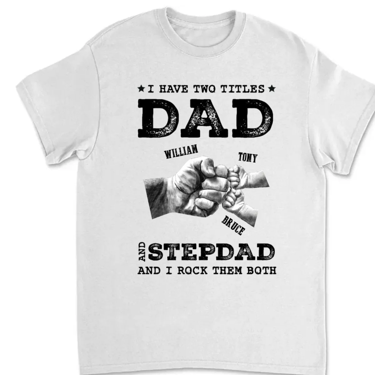 Father's Day - I Have Two Titles Dad and Stepdad- Personalized T-shirt